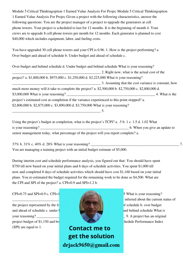 Given a project with the following characteristics, answer the following questions: You are the project manager of a project to upgrade the generators at cell p