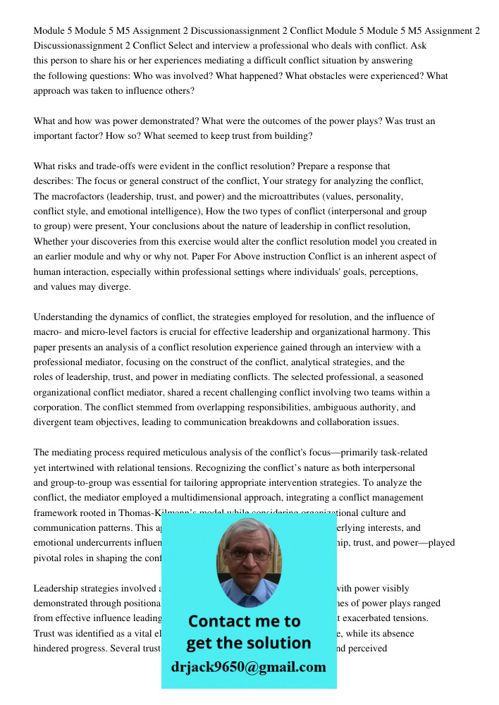Select and interview a professional who deals with conflict. Ask this person to share his or her experiences mediating a difficult conflict situation by answeri