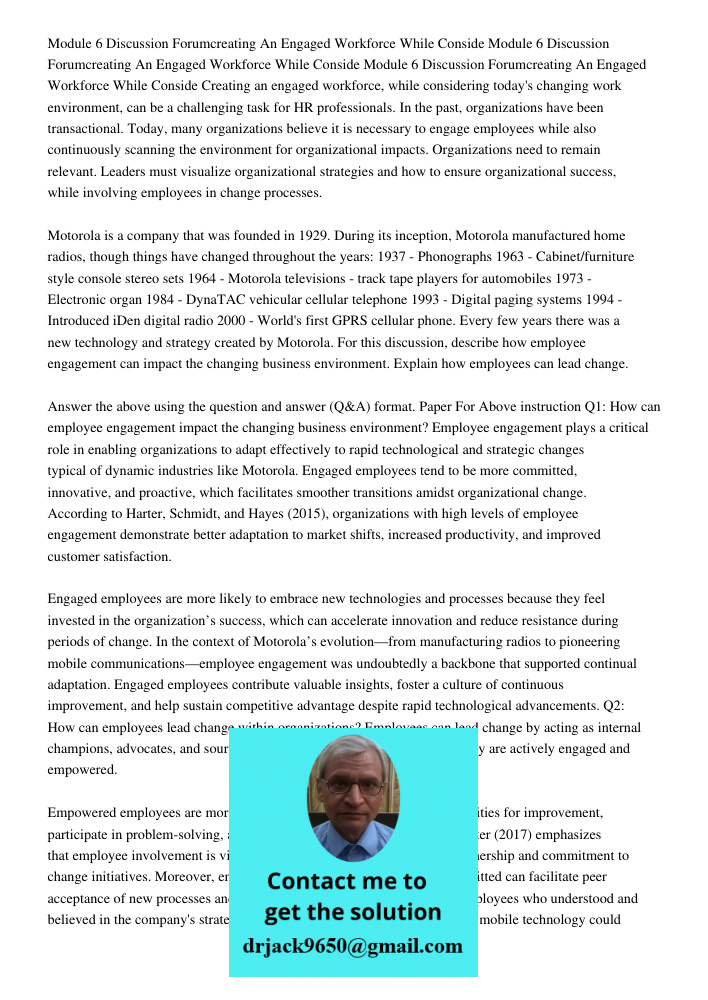 Module 6 Discussion Forumcreating An Engaged Workforce While Conside Creating an engaged workforce, while considering today's changing work environment, can be 