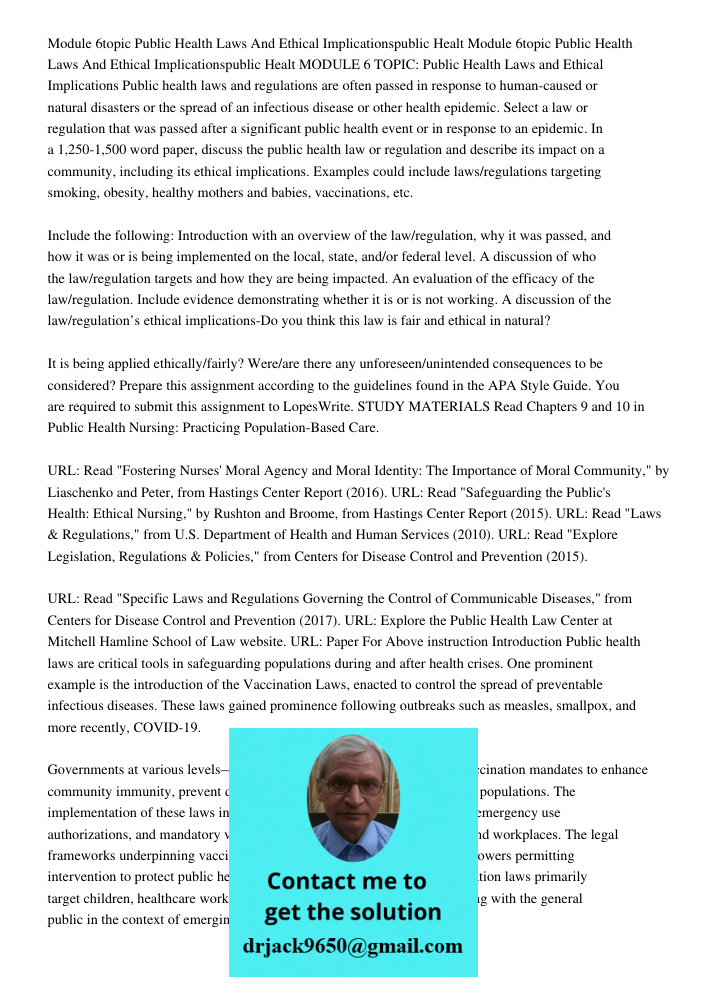 MODULE 6 TOPIC: Public Health Laws and Ethical Implications Public health laws and regulations are often passed in response to human-caused or natural disasters