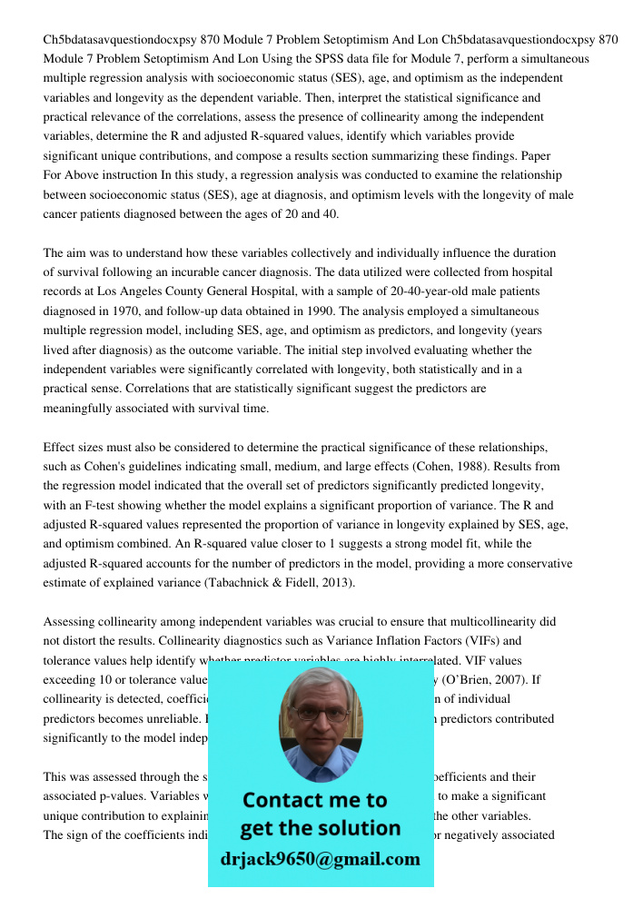 Using the SPSS data file for Module 7, perform a simultaneous multiple regression analysis with socioeconomic status (SES), age, and optimism as the independent