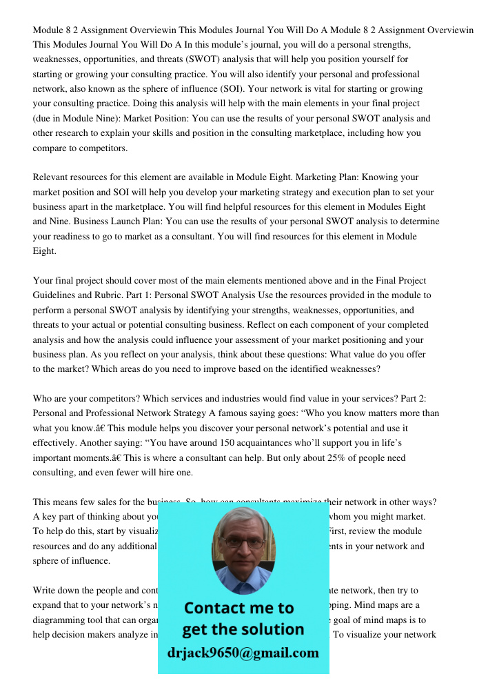 In this module’s journal, you will do a personal strengths, weaknesses, opportunities, and threats (SWOT) analysis that will help you position yourself for star