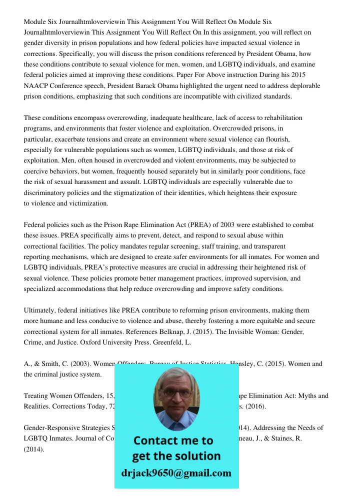 In this assignment, you will reflect on gender diversity in prison populations and how federal policies have impacted sexual violence in corrections. Specifical