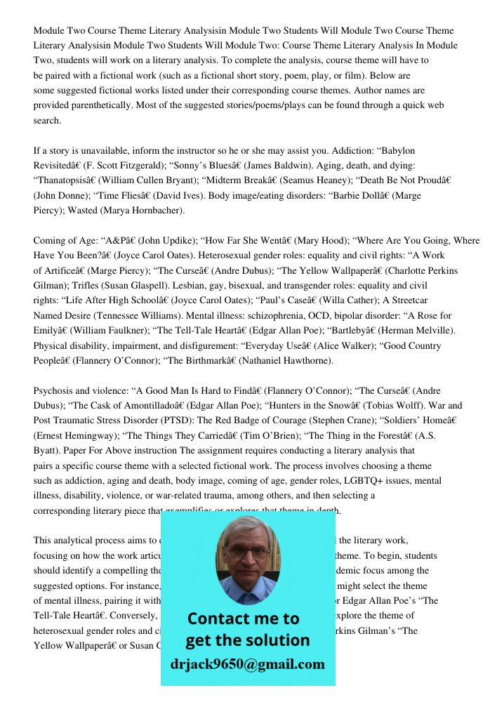 Module Two: Course Theme Literary Analysis In Module Two, students will work on a literary analysis. To complete the analysis, course theme will have to be pair