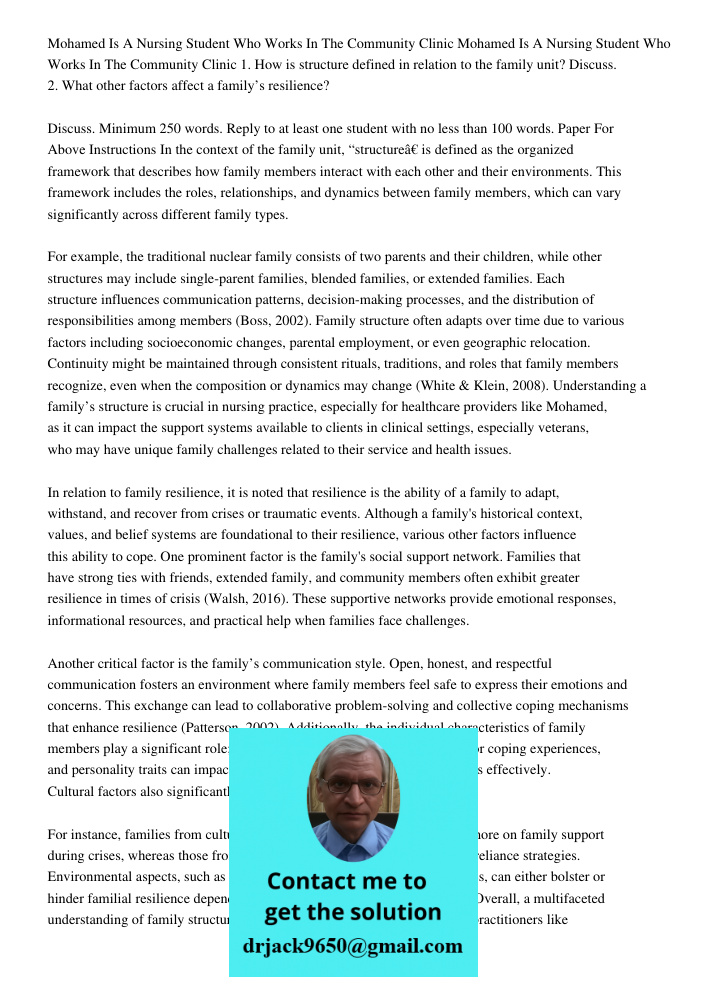 1. How is structure defined in relation to the family unit? Discuss. 2. What other factors affect a family’s resilience? Discuss. Minimum 250 words. Reply to at