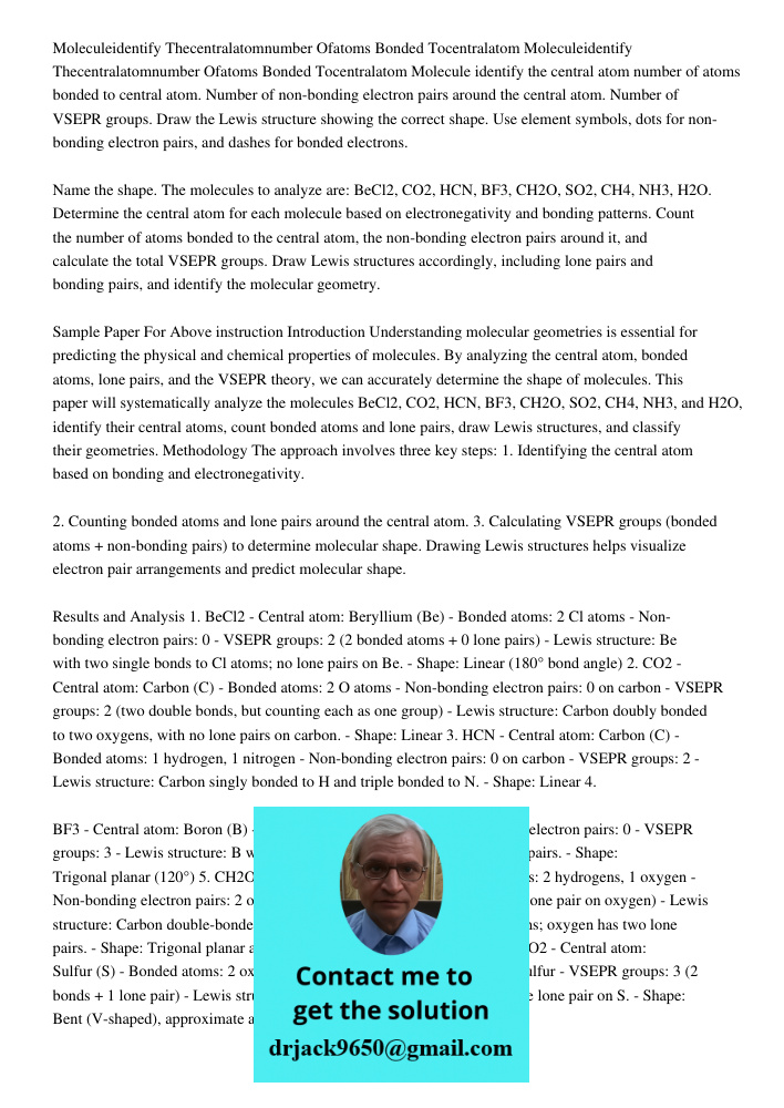 Molecule identify the central atom number of atoms bonded to central atom. Number of non-bonding electron pairs around the central atom. Number of VSEPR groups.