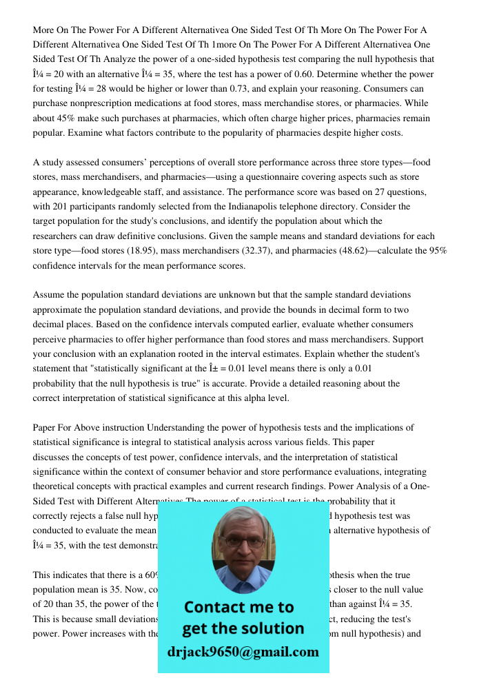 More On The Power For A Different Alternativea One Sided Test Of Th Analyze the power of a one-sided hypothesis test comparing the null hypothesis that μ = 20 w