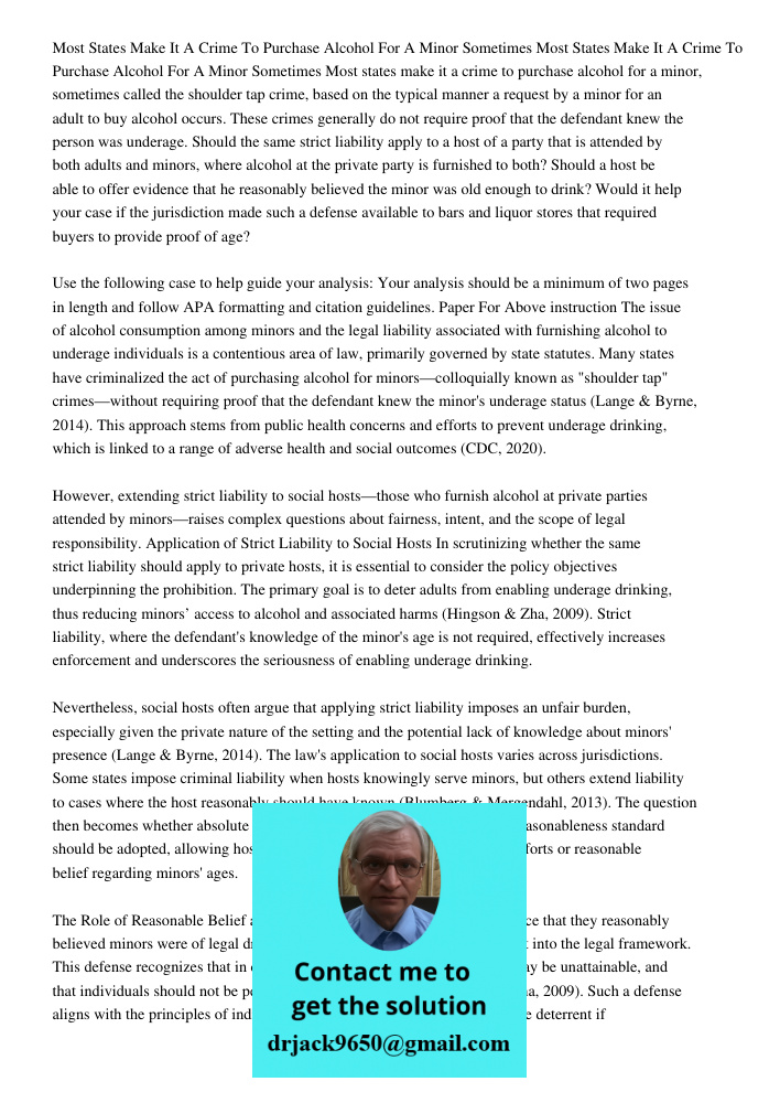 Most states make it a crime to purchase alcohol for a minor, sometimes called the shoulder tap crime, based on the typical manner a request by a minor for an ad