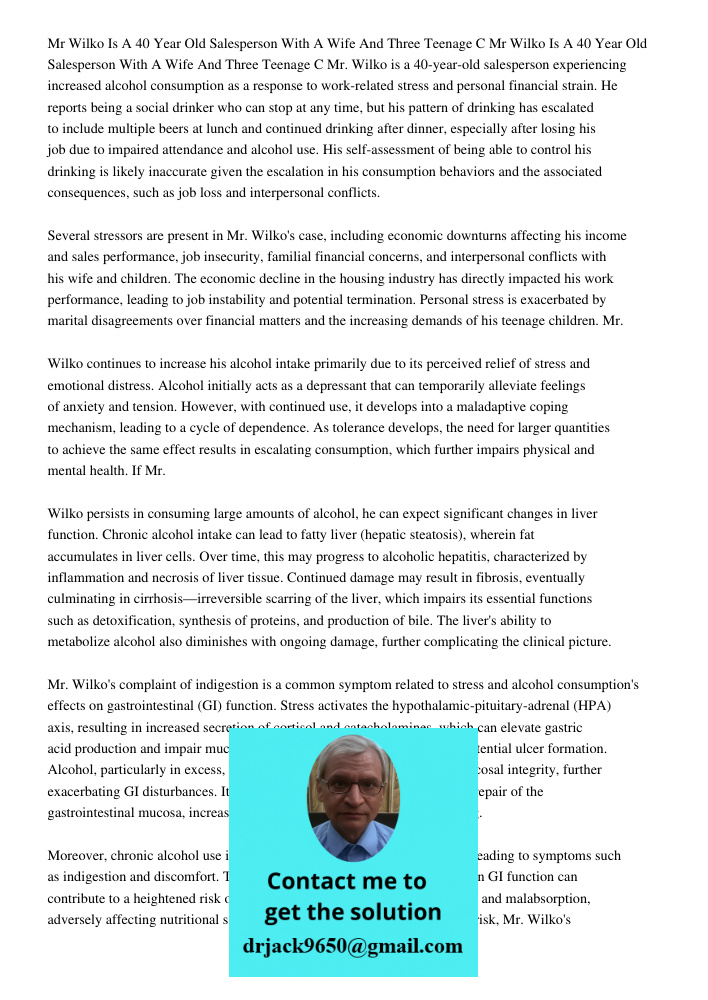 Mr. Wilko is a 40-year-old salesperson experiencing increased alcohol consumption as a response to work-related stress and personal financial strain. He reports