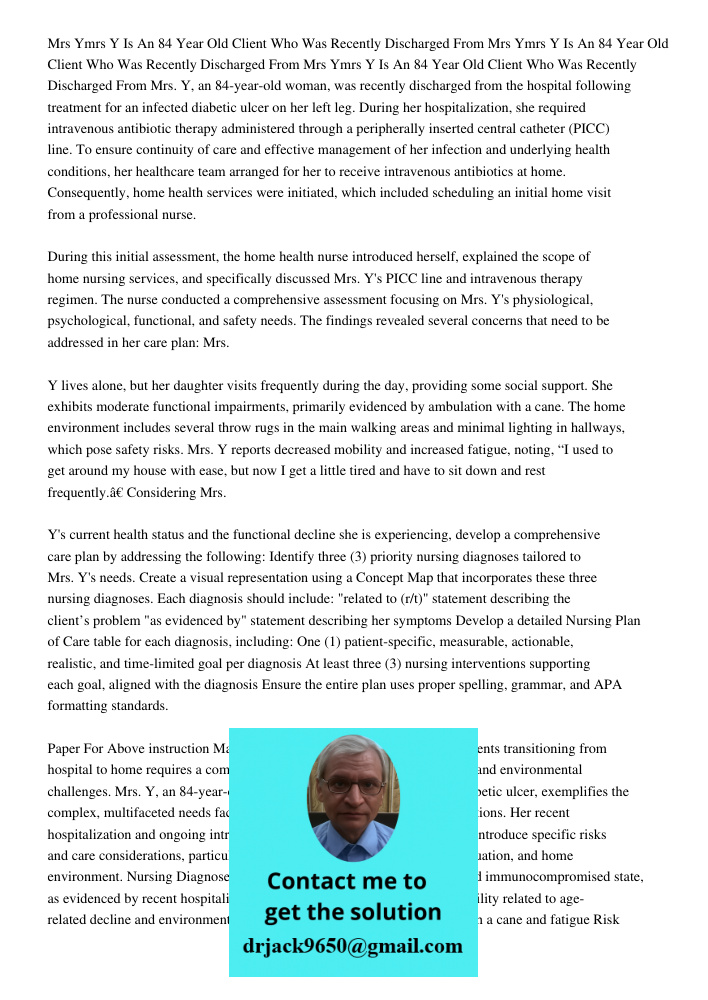 Mrs Ymrs Y Is An 84 Year Old Client Who Was Recently Discharged From Mrs. Y, an 84-year-old woman, was recently discharged from the hospital following treatment
