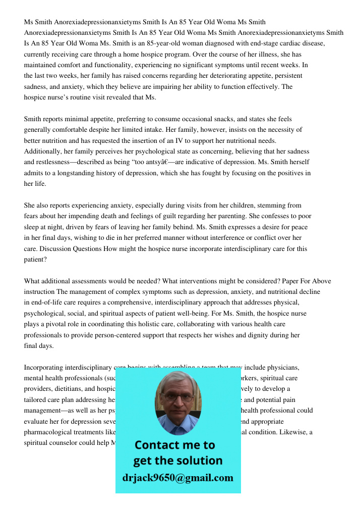 Ms Smith Anorexiadepressionanxietyms Smith Is An 85 Year Old Woma Ms. Smith is an 85-year-old woman diagnosed with end-stage cardiac disease, currently receivin