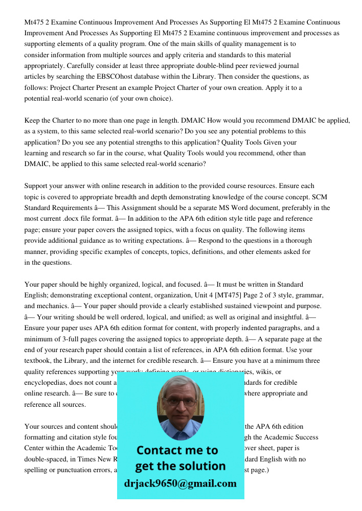 Mt475 2 Examine continuous improvement and processes as supporting elements of a quality program. One of the main skills of quality management is to consider in