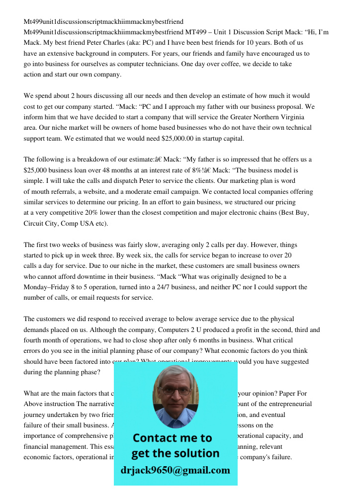 MT499 – Unit 1 Discussion Script Mack: “Hi, I’m Mack. My best friend Peter Charles (aka: PC) and I have been best friends for 10 years. Both of us have an exten