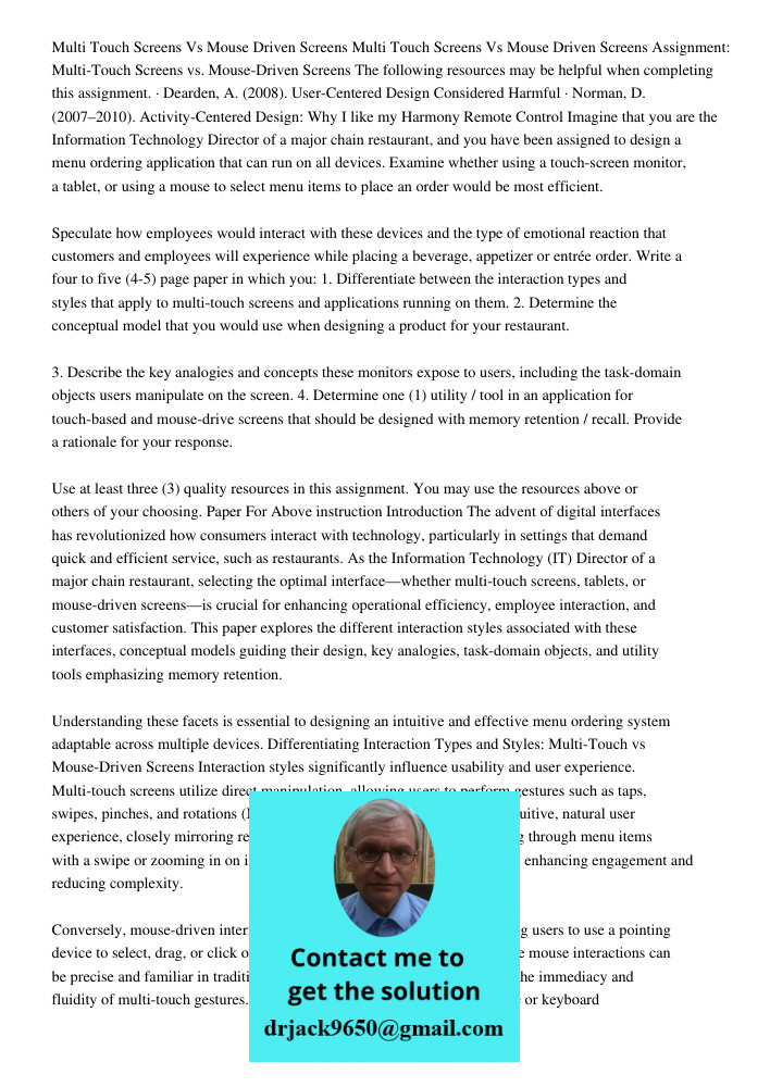 Assignment: Multi-Touch Screens vs. Mouse-Driven Screens The following resources may be helpful when completing this assignment. · Dearden, A. (2008). User-Cent