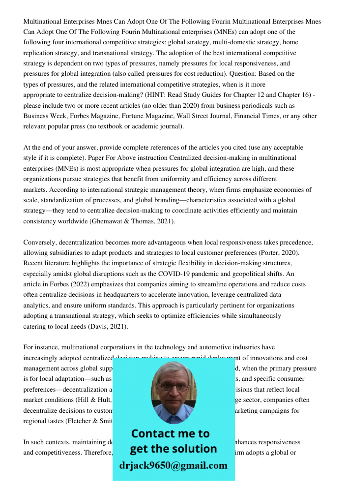 Multinational enterprises (MNEs) can adopt one of the following four international competitive strategies: global strategy, multi-domestic strategy, home replic