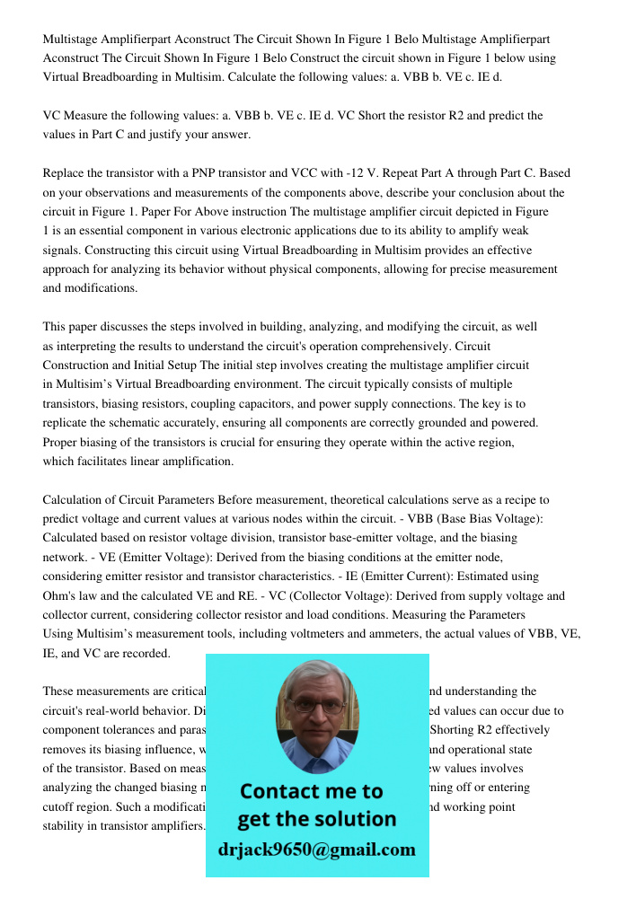 Construct the circuit shown in Figure 1 below using Virtual Breadboarding in Multisim. Calculate the following values: a. VBB b. VE c. IE d. VC Measure the foll