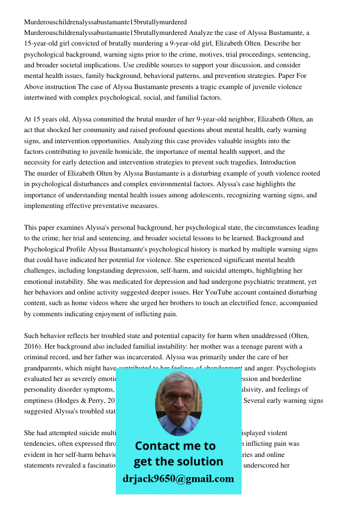 Analyze the case of Alyssa Bustamante, a 15-year-old girl convicted of brutally murdering a 9-year-old girl, Elizabeth Olten. Describe her psychological backgro