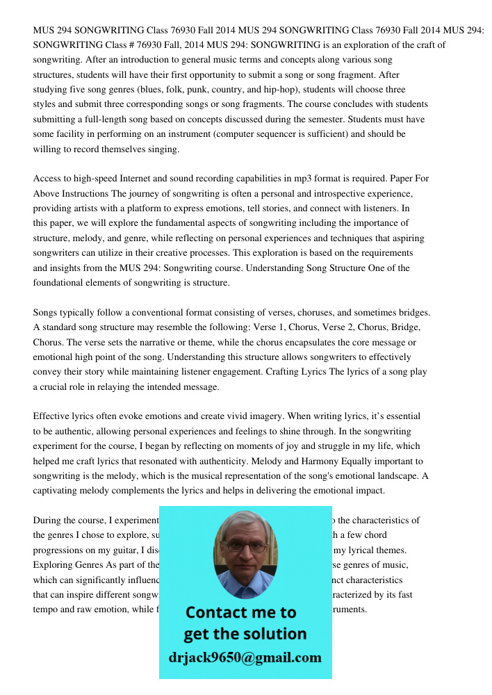 MUS 294 SONGWRITING Class 76930 Fall 2014 MUS 294: SONGWRITING is an exploration of the craft of songwriting. After an introduction to general music terms and c