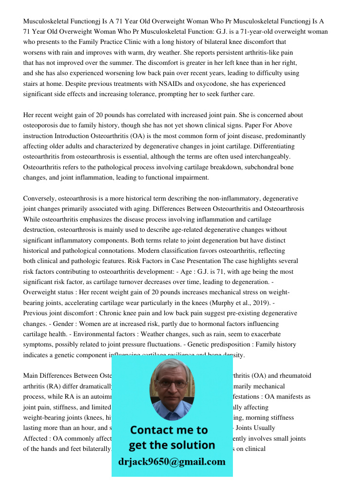 Musculoskeletal Function: G.J. is a 71-year-old overweight woman who presents to the Family Practice Clinic with a long history of bilateral knee discomfort tha