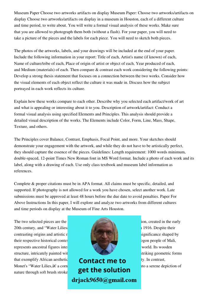 Choose two artworks/artifacts on display in a museum in Houston, each of a different culture and time period, to write about. You will write a formal visual ana