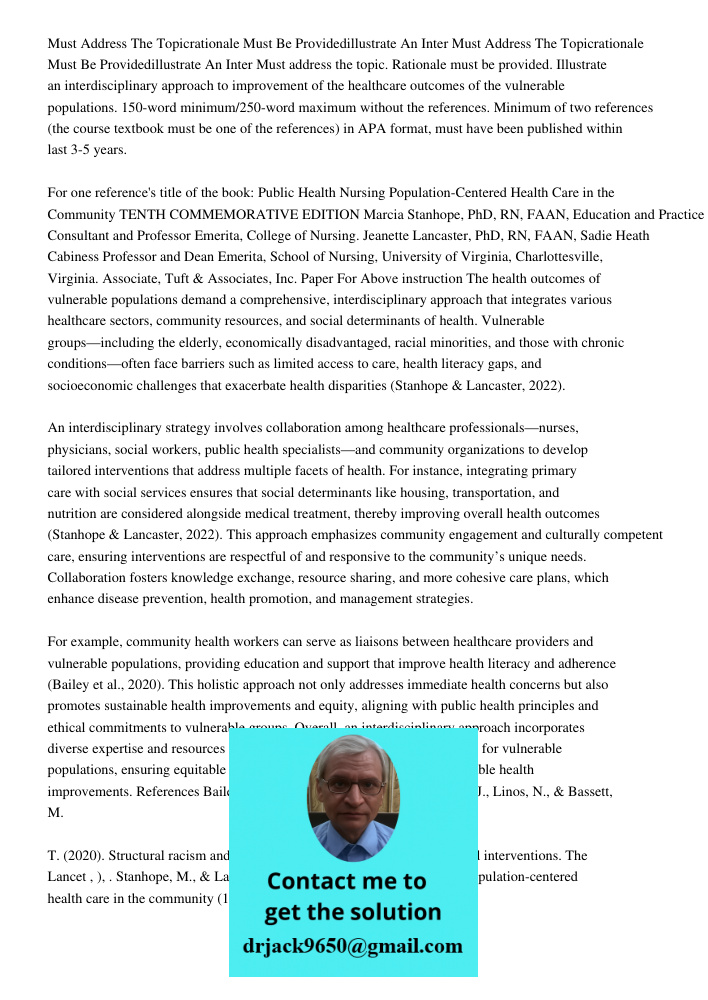 Must address the topic. Rationale must be provided. Illustrate an interdisciplinary approach to improvement of the healthcare outcomes of the vulnerable populat