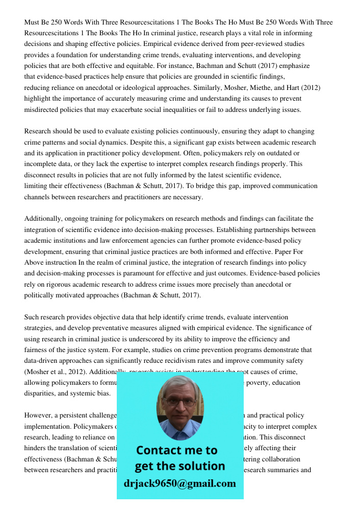In criminal justice, research plays a vital role in informing decisions and shaping effective policies. Empirical evidence derived from peer-reviewed studies pr