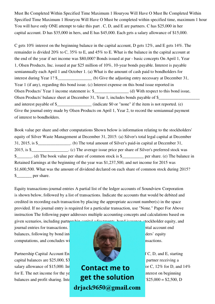 Must be completed within specified time, maximum 1 hour You will have only ONE attempt to take this part . C, D, and E are partners. C has $25,000 in her capita
