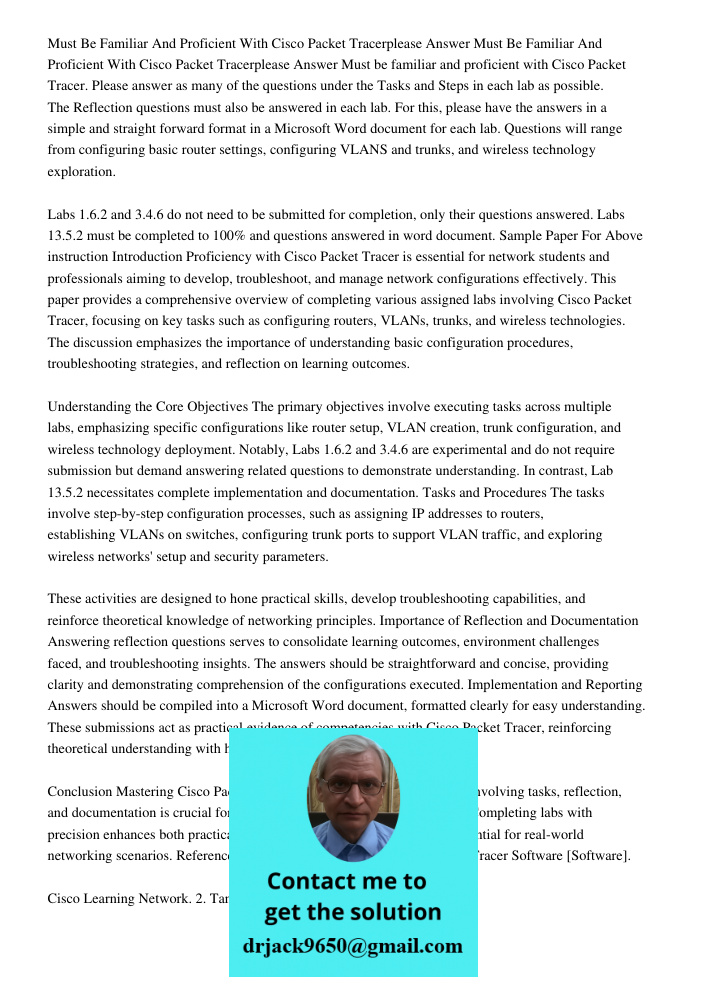 Must be familiar and proficient with Cisco Packet Tracer. Please answer as many of the questions under the Tasks and Steps in each lab as possible. The Reflecti