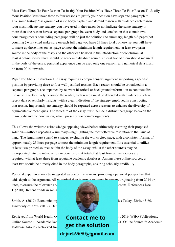 Must have three to four reasons to justify your position have separate paragraph to give some history /background of issue body- explain and defend reason with 