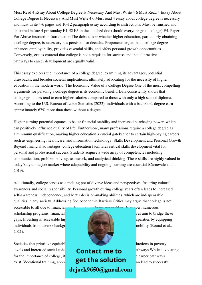 Must read 4 essay about college degree is necessary and must write 4-6 pages and 10-12 paragraph essay according to instructions. Must be finished and delivered