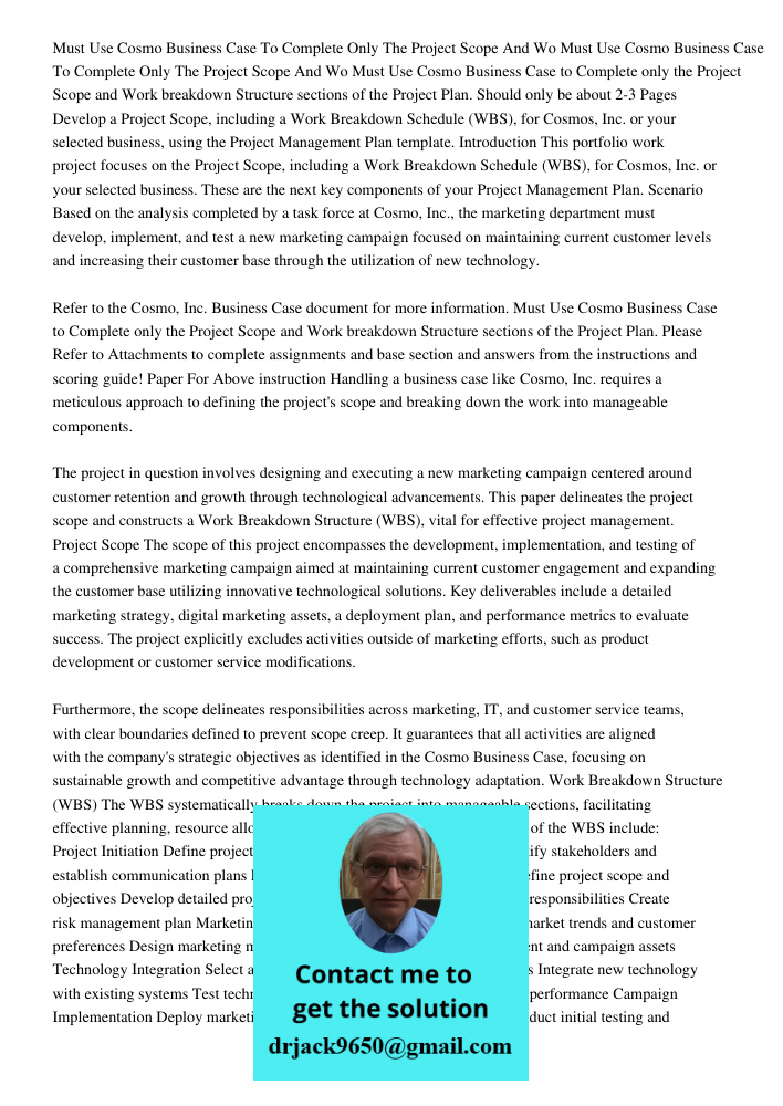 Must Use Cosmo Business Case to Complete only the Project Scope and Work breakdown Structure sections of the Project Plan. Should only be about 2-3 Pages Develo