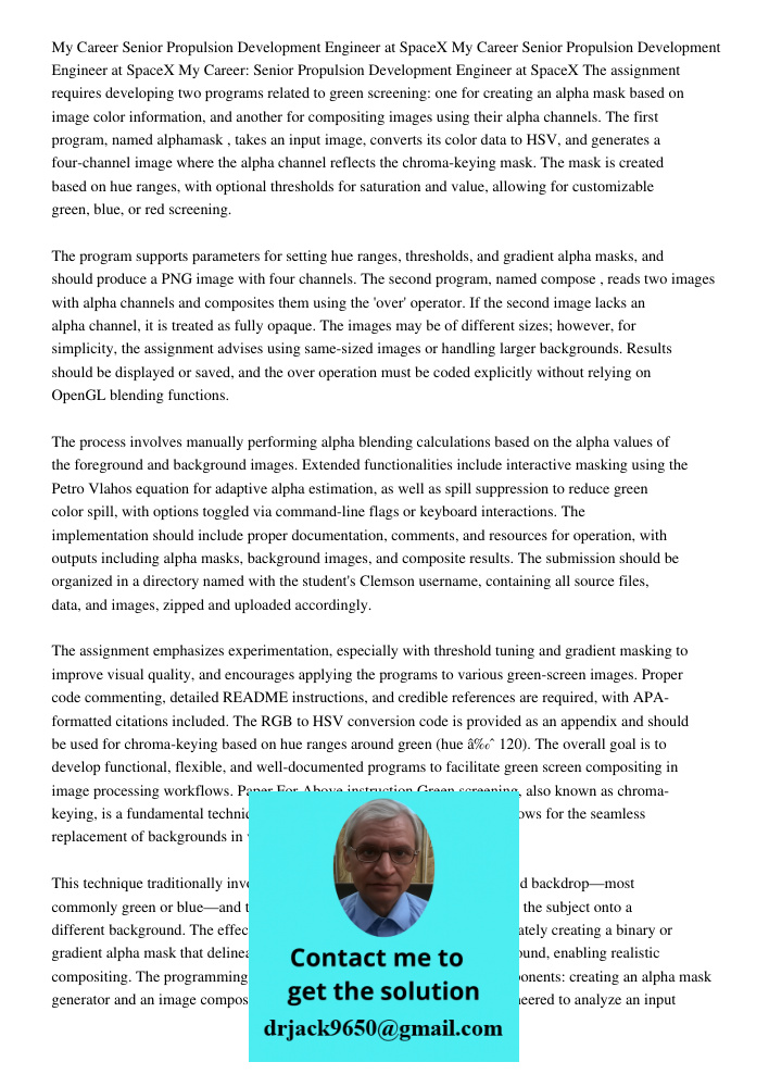 My Career Senior Propulsion Development Engineer at SpaceX The assignment requires developing two programs related to green screening: one for creating an alpha