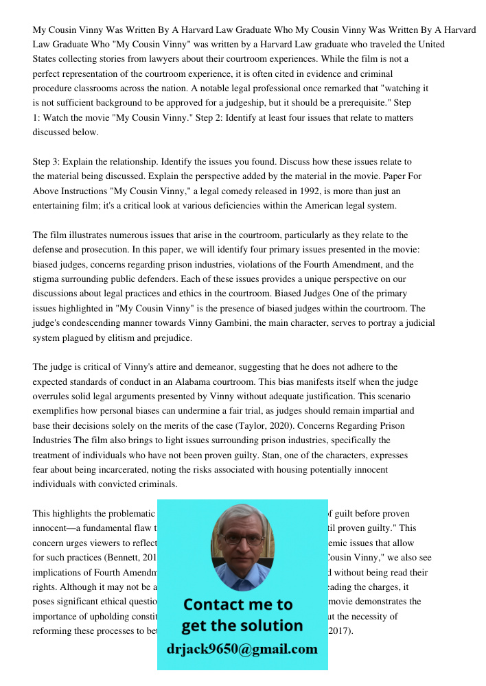 "My Cousin Vinny" was written by a Harvard Law graduate who traveled the United States collecting stories from lawyers about their courtroom experiences. While 