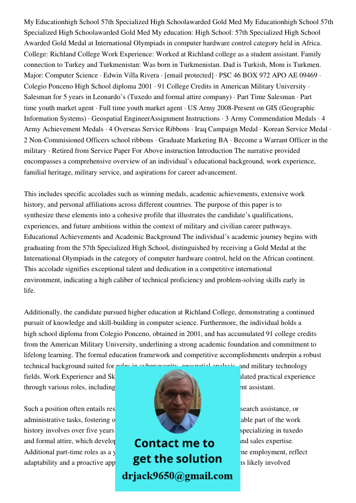 My education: High School: 57th Specialized High School Awarded Gold Medal at International Olympiads in computer hardware control category held in Africa. Coll