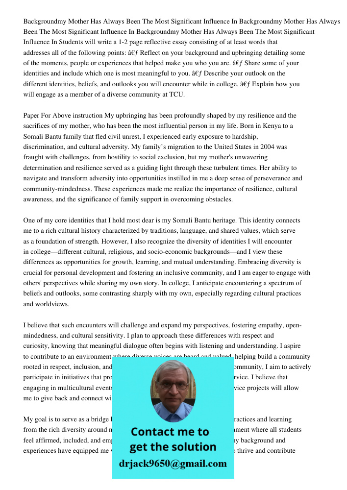 Backgroundmy Mother Has Always Been The Most Significant Influence In Students will write a 1-2 page reflective essay consisting of at least words that addresse