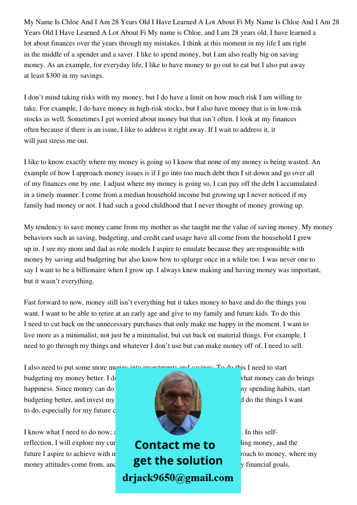 My name is Chloe, and I am 28 years old. I have learned a lot about finances over the years through my mistakes. I think at this moment in my life I am right in