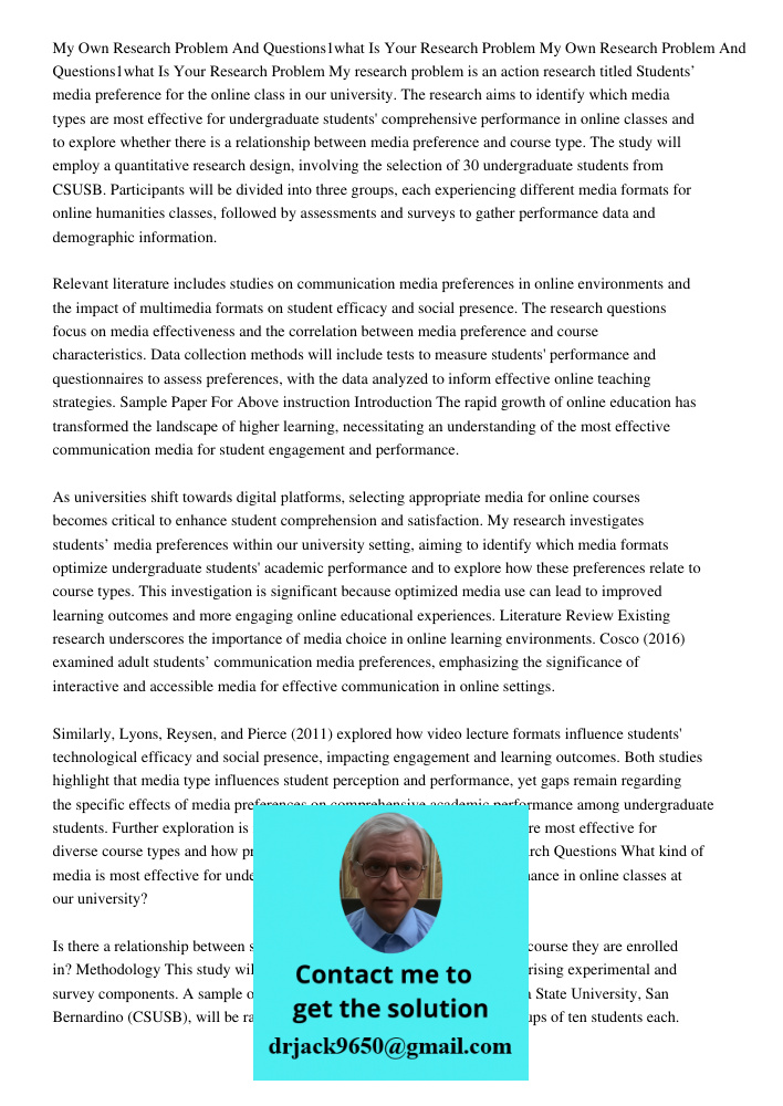 My research problem is an action research titled Students’ media preference for the online class in our university. The research aims to identify which media ty