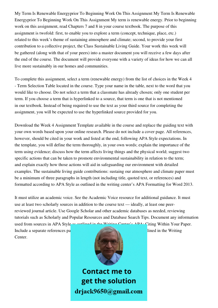 My term is renewable energy. Prior to beginning work on this assignment, read Chapters 7 and 8 in your course textbook. The purpose of this assignment is twofol