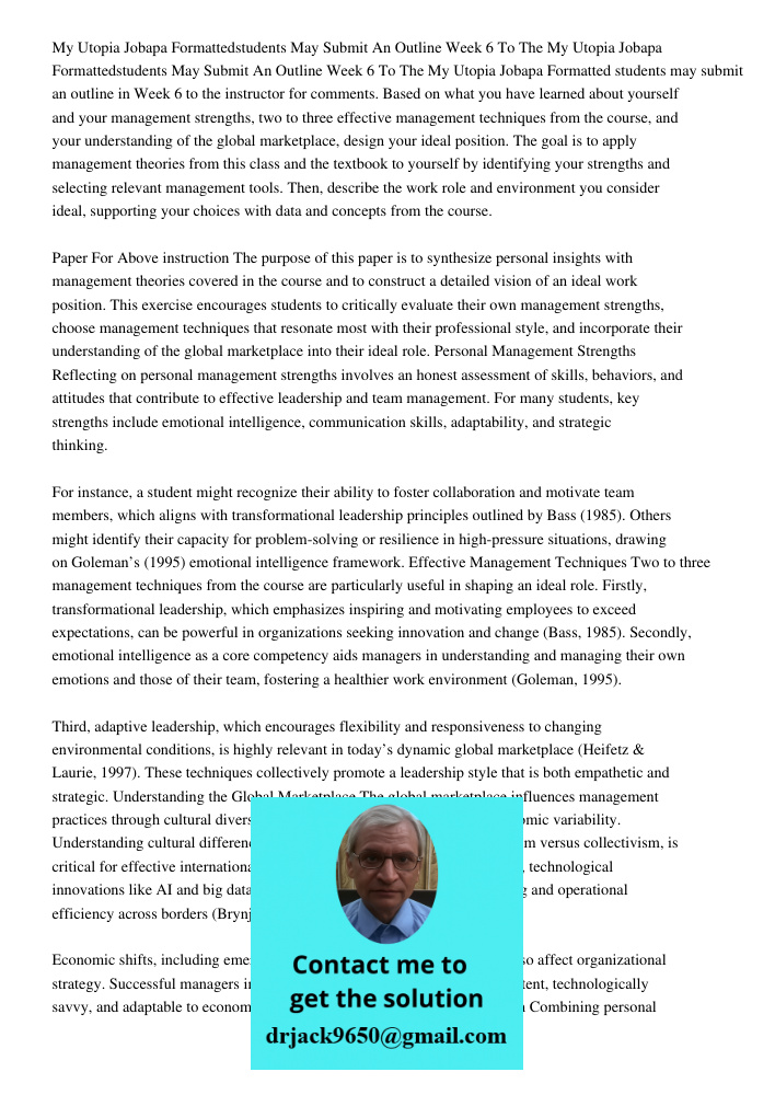 My Utopia Jobapa Formatted students may submit an outline in Week 6 to the instructor for comments. Based on what you have learned about yourself and your manag