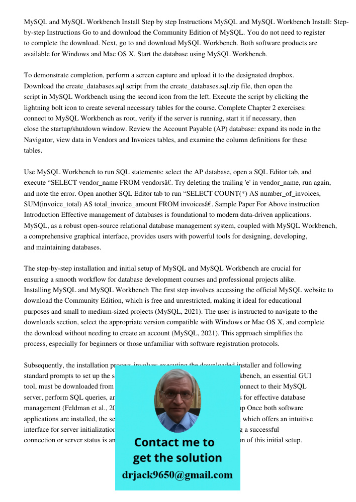 Go to www.mysql.com and download the Community Edition of MySQL. You do not need to register to complete the download. Next, go to www.mysql.com and download My