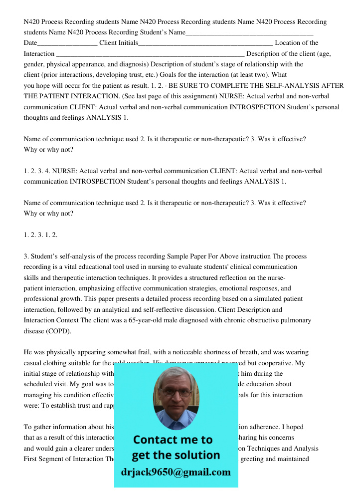 N420 Process Recording students Name N420 Process Recording Student’s Name____________________________________ Date_________________ Client Initials____________