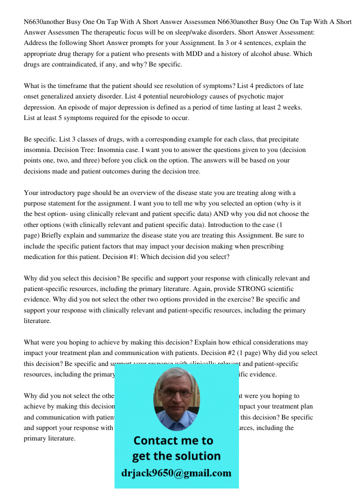 The therapeutic focus will be on sleep/wake disorders. Short Answer Assessment: Address the following Short Answer prompts for your Assignment. In 3 or 4 senten