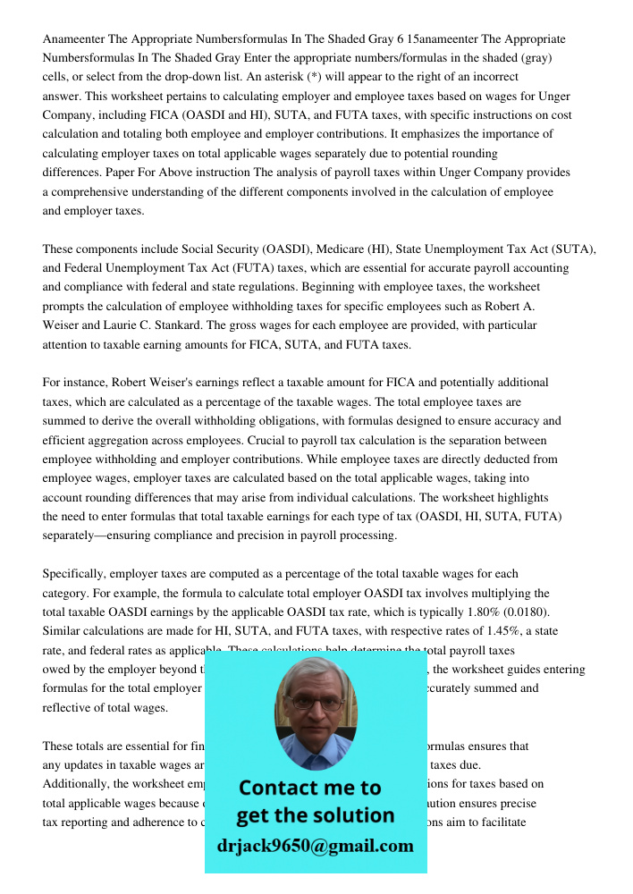 Enter the appropriate numbers/formulas in the shaded (gray) cells, or select from the drop-down list. An asterisk (*) will appear to the right of an incorrect a