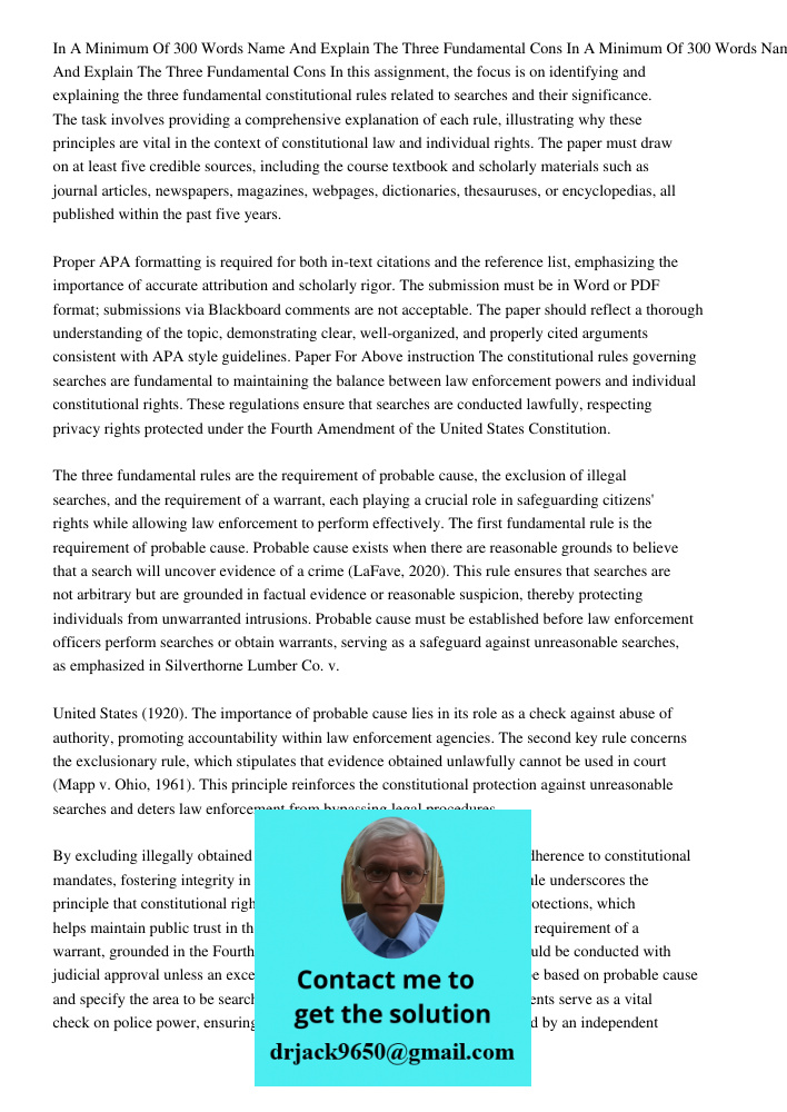 In this assignment, the focus is on identifying and explaining the three fundamental constitutional rules related to searches and their significance. The task i