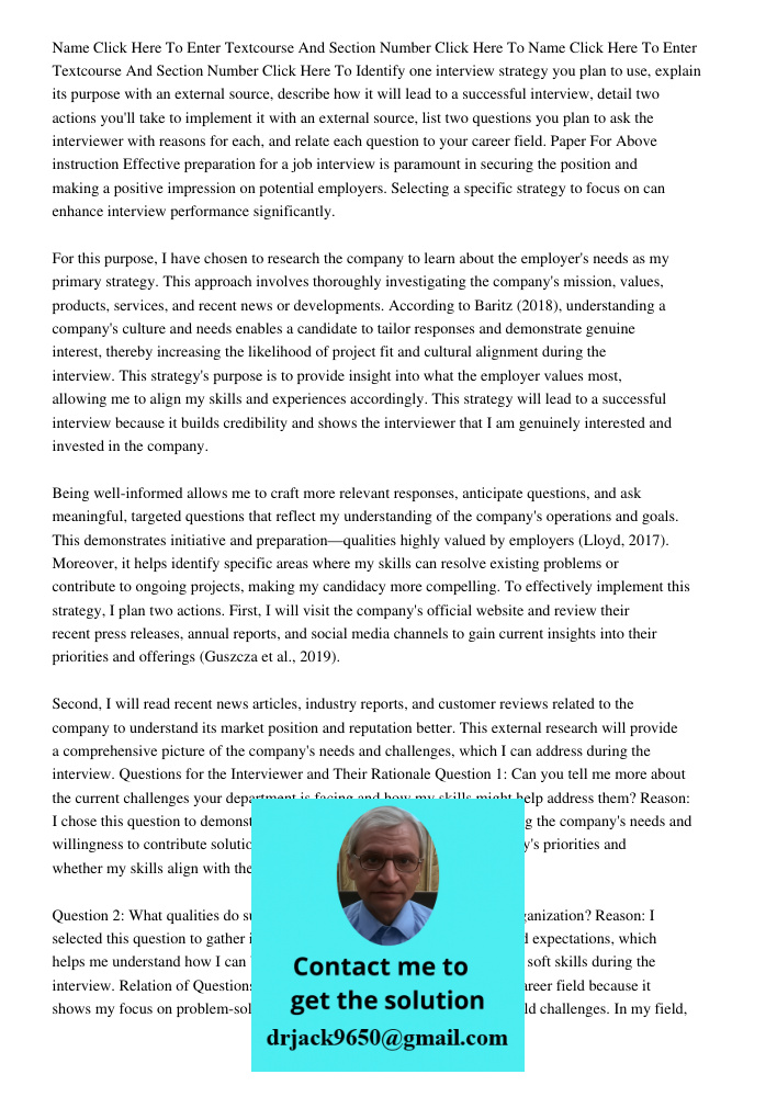 Identify one interview strategy you plan to use, explain its purpose with an external source, describe how it will lead to a successful interview, detail two ac