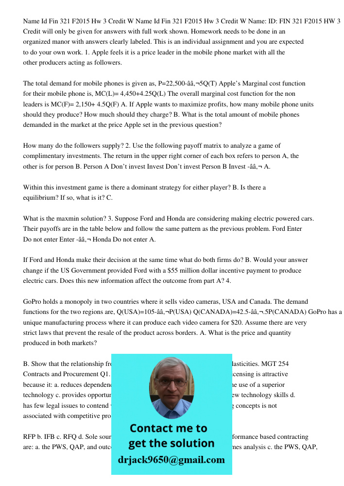 Name: ID: FIN 321 F2015 HW 3 Credit will only be given for answers with full work shown. Homework needs to be done in an organized manor with answers clearly la
