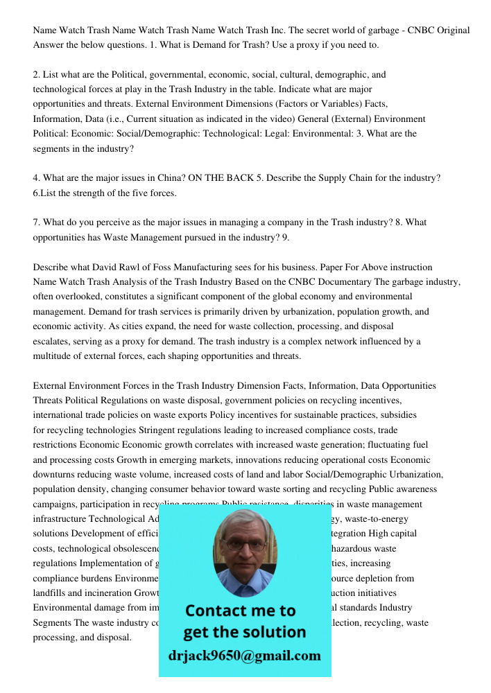 Name Watch Trash Inc. The secret world of garbage - CNBC Original Answer the below questions. 1. What is Demand for Trash? Use a proxy if you need to. 2. List w