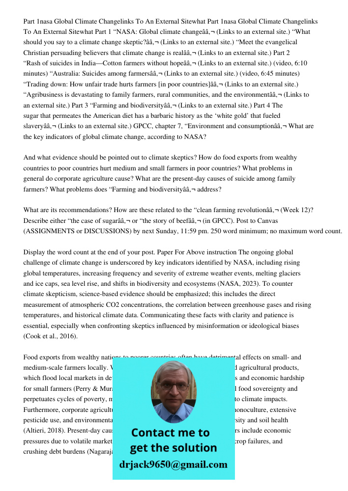 Part 1 “NASA: Global climate changeâ€ (Links to an external site.) “What should you say to a climate change skeptic?â€ (Links to an external site.) “Meet the ev