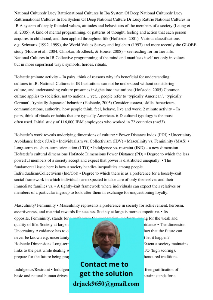 National Culture Dr Lucy Rattrie National Cultures in IB A system of deeply founded values, attitudes and behaviours of the members of a society (Leung et al, 2
