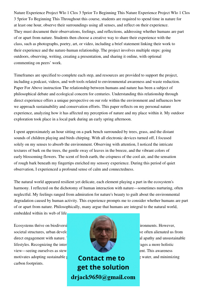 Throughout this course, students are required to spend time in nature for at least one hour, observe their surroundings using all senses, and reflect on their e